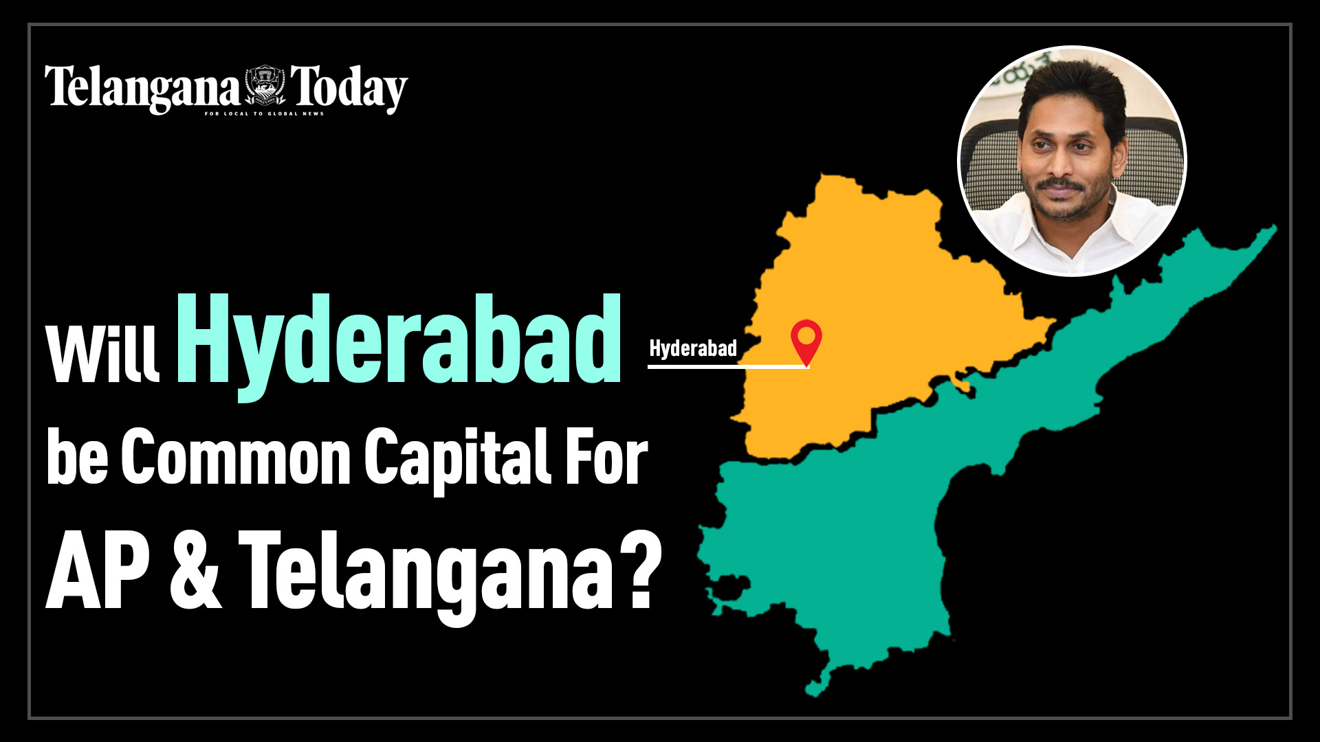 Hyderabad to be the Common Capital for Andhra and Telangana: What are YSRCP and CM Jagan thinking?