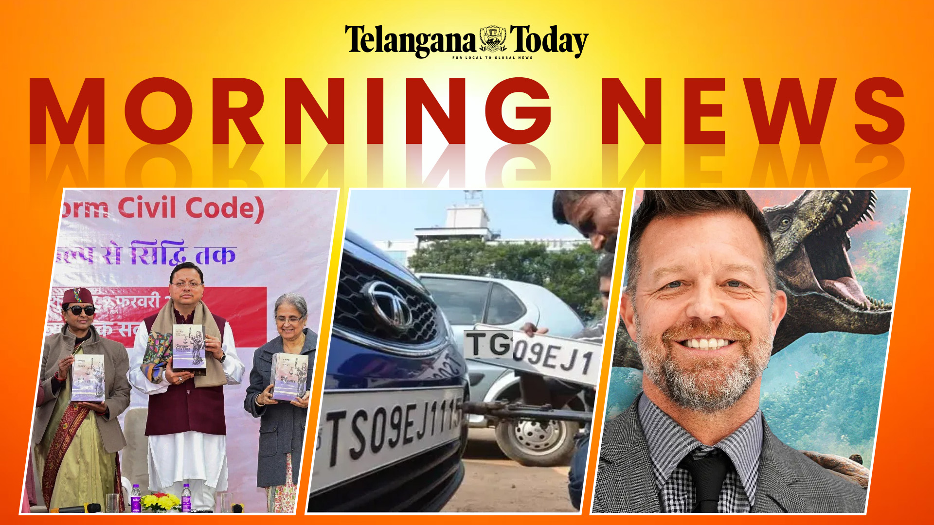 Morning News Today: Uttarakhand Uniform Civil Code, Telangana TG Vehicle Registration, Jurassic World