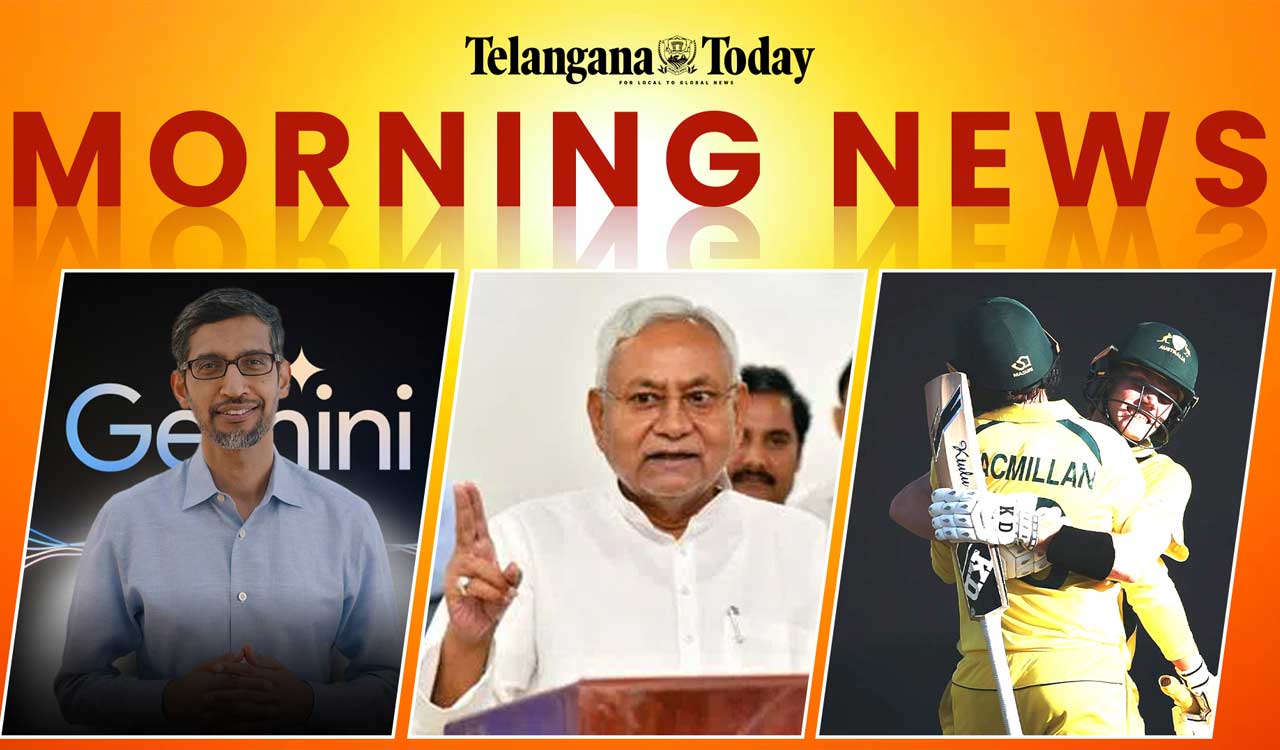 Morning News Today: Google’s AI Gemini, Nitish Kumar With NDA, Australia Into U19 World Cup Finals