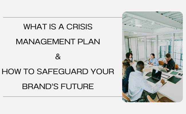 Why Your Business Needs A Crisis Management Plan